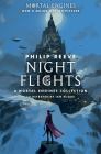 Night Flights: A Mortal Engines Collection By Philip Reeve, Ian McQue (Illustrator) Cover Image