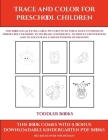 Toddler Books (Trace and Color for preschool children): This book has 50 extra-large pictures with thick lines to promote error free coloring to incre By James Manning, Kindergarten Worksheets (Producer) Cover Image
