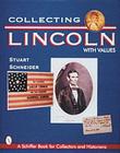 Collecting Lincoln (Schiffer Book for Collectors & Historians) Cover Image
