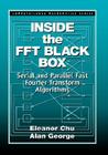 Inside the FFT Black Box: Serial and Parallel Fast Fourier Transform Algorithms (Computational Mathematics) By Eleanor Chu, Alan George Cover Image
