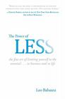 The Power of Less: The Fine Art of Limiting Yourself to the Essential...in Business and in Life By Leo Babauta Cover Image