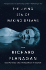 The Living Sea of Waking Dreams: A novel (Vintage International) By Richard Flanagan Cover Image