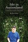 Ido in Autismland: Climbing Out of Autism's Silent Prison By Ido Kedar Cover Image