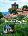 The Big Book of Gazebos, Pergolas, and Other Backyard Architecture By Tom Denlick Cover Image