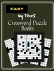 Easy Ny Times Crossword Puzzle Books: Daily Calendar Crossword Puzzle, Quick and Easy Puzzles, Easy Fun-Sized Puzzles, The New Crossword Dictionary Ed By Praseat L. Faigratoke Cover Image