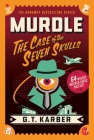 Murdle: The Case of the Seven Skulls: 64 Wildly Wicked Logic Puzzles By G. T. Karber Cover Image