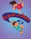 Jackson and Jillian By Robin Heald, Alexandra Artigas (Illustrator) Cover Image