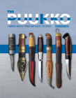The Puukko: Finnish Knives from Antiquity to Today By Anssi Ruusuvuori Cover Image