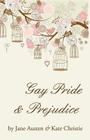 Gay Pride and Prejudice By Jane Austen, Kate Christie Cover Image