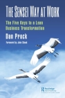 The Sensei Way at Work: The Five Keys to a Lean Business Transformation By Dan Prock Cover Image