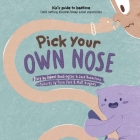Pick Your Own Nose By Harriet Hiscock, Jack Robertson, Yoon Park (Illustrator) Cover Image