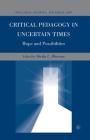Critical Pedagogy in Uncertain Times: Hope and Possibilities (Education) By S. Macrine (Editor) Cover Image