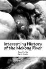 Interesting History of the Mekong River Cover Image