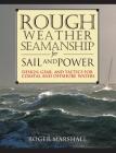 Rough Weather Seamanship for Sail and Power: Design, Gear, and Tactics for Coastal and Offshore Waters Cover Image