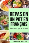 repas en un pot En français/ meal in a pot In French By Charlie Mason Cover Image
