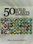 Fifty Wild Plants Everyone Should Know By William L. Brenneman Cover Image