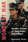 Women at War: Gender Issues of Americans in Combat By Rosemarie Skaine Cover Image