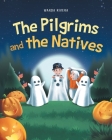 The Pilgrims and the Natives By Wanda Rivera Cover Image