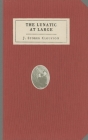 The Lunatic at Large (Collins Library) By J. Storer Clouston, Paul Collins (Editor), Jonathan Ames (Introduction by) Cover Image