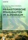 Prähistorische Pfahlbauten Im Alpenraum: Erschließung Und Vermittlung Eines Welterbes Cover Image