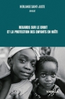 Regards sur le droit et la protection des enfants en Haïti Cover Image