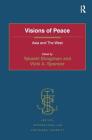 Visions of Peace: Asia and The West (Justice) By Takashi Shogimen (Editor), Vicki A. Spencer (Editor) Cover Image