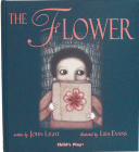 The Flower - SC By John Light, Lisa Evans (Illustrator) Cover Image