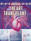 The First Heart Transplant: A Graphic History (Medical Breakthroughs) By Brandon Terrell, Dante Ginevra (Illustrator) Cover Image