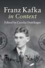 Franz Kafka in Context (Literature in Context) By Carolin Duttlinger (Editor) Cover Image