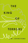 The King of Terrors By Jim Johnstone Cover Image