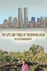 The Life and Times of Wildwood Dean By Dean Price Cover Image