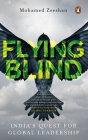 Flying Blind: India's Quest for Global Leadership By Mohamed Zeeshan Cover Image