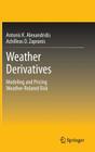 Weather Derivatives: Modeling and Pricing Weather-Related Risk By Antonis Alexandridis K., Achilleas D. Zapranis Cover Image