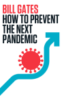 How to Prevent the Next Pandemic By Bill Gates Cover Image