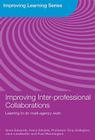 Improving Inter-Professional Collaborations: Multi-Agency Working for Children's Wellbeing (Improving Learning) By Anne Edwards, Harry Daniels, Tony Gallagher Cover Image