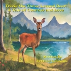 Trixie the Three-Legged Deer: A Tale of Courage and Love Cover Image