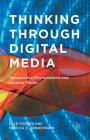 Thinking Through Digital Media: Transnational Environments and Locative Places By D. Hudson, P. Zimmermann Cover Image