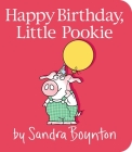 Happy Birthday, Little Pookie By Sandra Boynton, Sandra Boynton (Illustrator) Cover Image