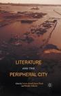 Literature and the Peripheral City By L. Ameel (Editor), Jason Finch, Markku Salmela Cover Image