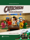 Catechism of the Seven Sacraments: Building Blocks of Faith Series By Kevin O'Neill, Mary O'Neill (With) Cover Image