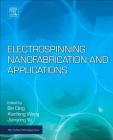 Electrospinning: Nanofabrication and Applications (Micro and Nano Technologies) Cover Image
