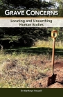Grave Concerns: Locating and Unearthing Human Bodies Cover Image