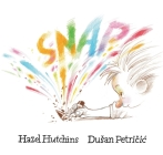 Snap! By Hazel Hutchins, Dusan Petričic (Illustrator) Cover Image