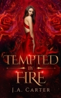 Tempted by Fire: A Paranormal Vampire Romance (Blood Oath #2) By J. A. Carter Cover Image