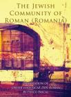 The Jewish Community of Roman (Roman, Romania): Translation of Obstea evreiascaă din Roman By Pincu Pascal, Yocheved Klausner (Editor) Cover Image