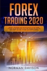 Forex Trading 2020: Guide for Beginners. Secrets, Strategies and the Psychology of the Trader to Earn $10,000 per Month in no Time, Manage Cover Image