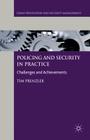 Policing and Security in Practice: Challenges and Achievements (Crime Prevention and Security Management) Cover Image