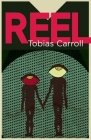 Reel By Tobias Carroll Cover Image