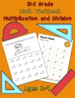 3rd Grade Math Workbook - Multiplication and Division - Ages 8-9: Multiplication Worksheets and Division Worksheets for Grade 3, Math Workbook Cover Image