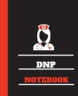 DNP Notebook: Doctor of Nursing Practice Notebook Gift - 120 Pages Ruled With Personalized Cover Cover Image